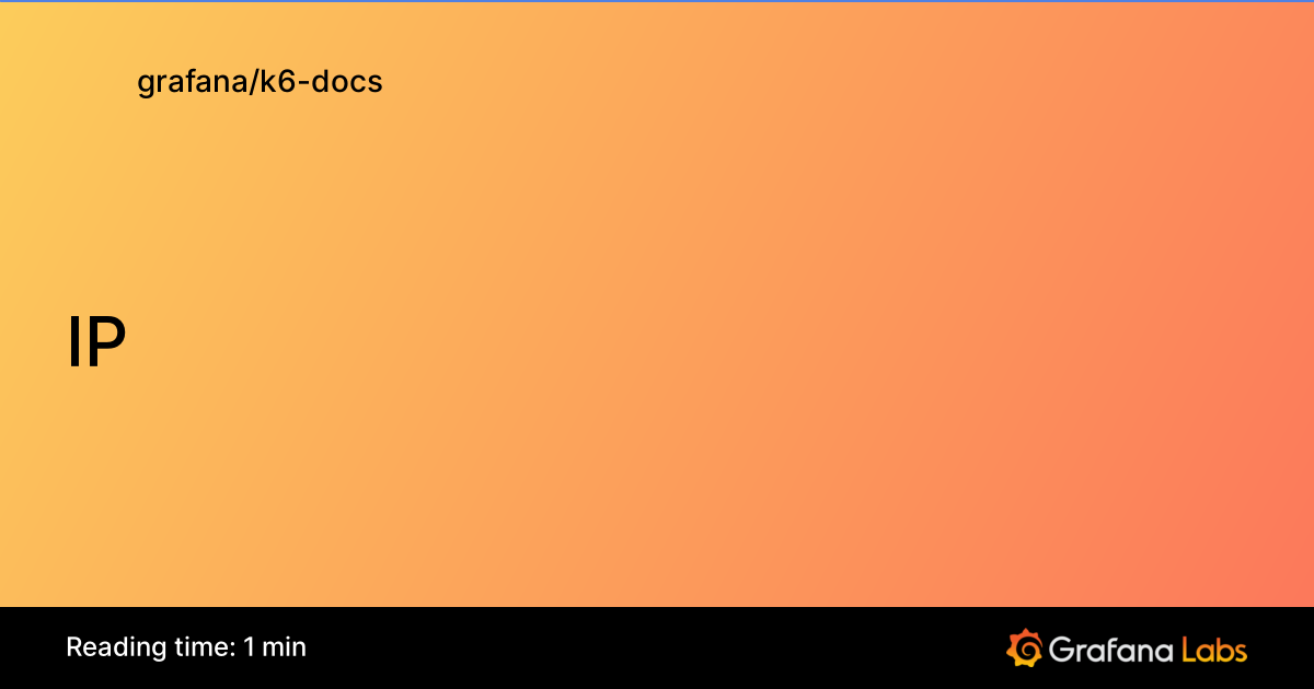 IP | Grafana k6 documentation