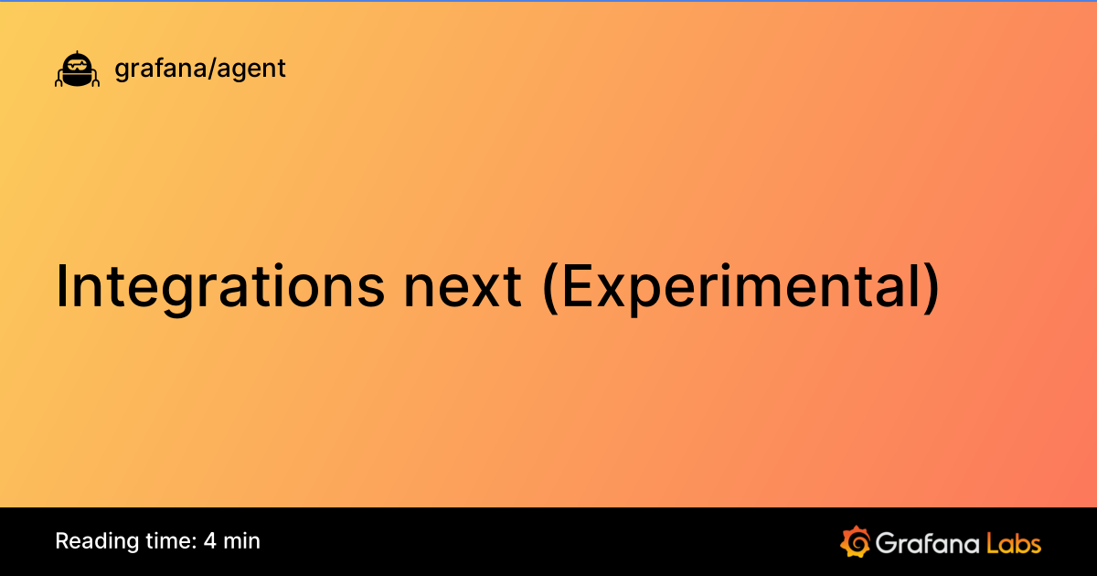 Integrations next (Experimental) | Grafana Agent documentation