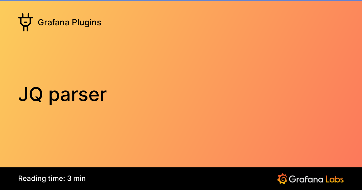 JQ parser | Grafana Plugins documentation