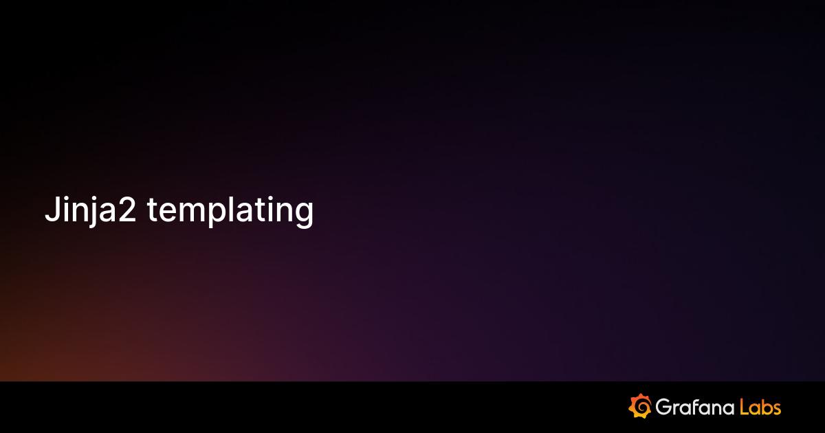Jinja2 templating | Grafana OnCall documentation