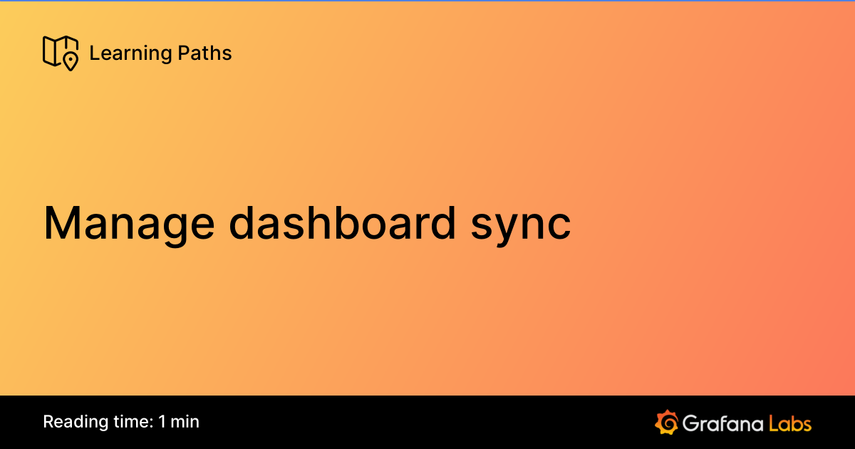 Manage dashboard sync | Grafana Labs