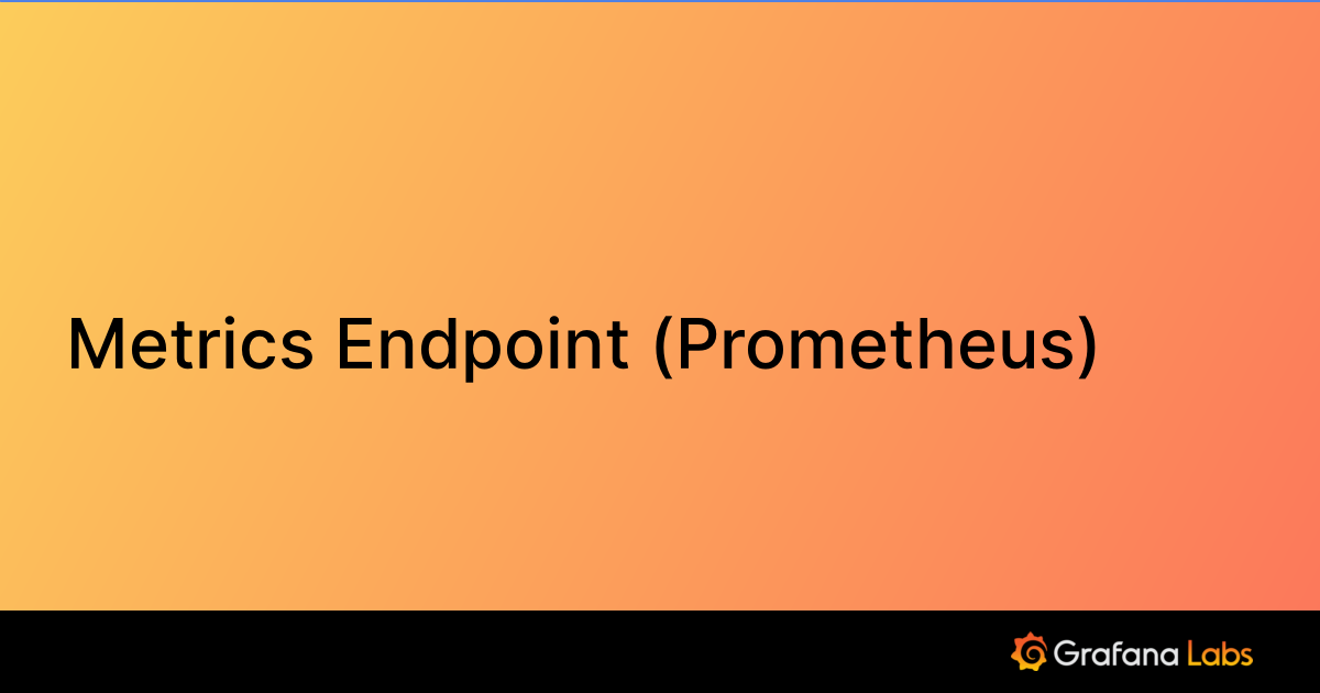 Metrics Endpoint (Prometheus) monitoring made easy | Grafana Labs