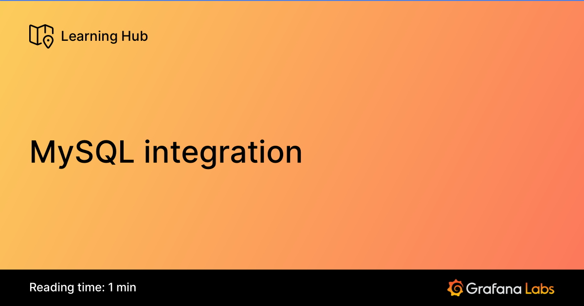MySQL integration | Grafana Labs