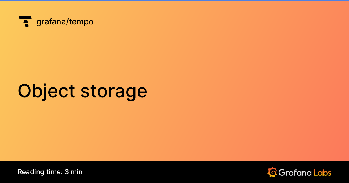 Object storage | Grafana Tempo documentation
