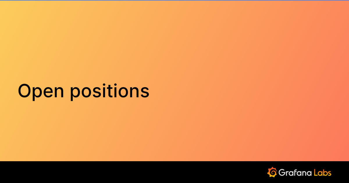 Open positions | Grafana Labs