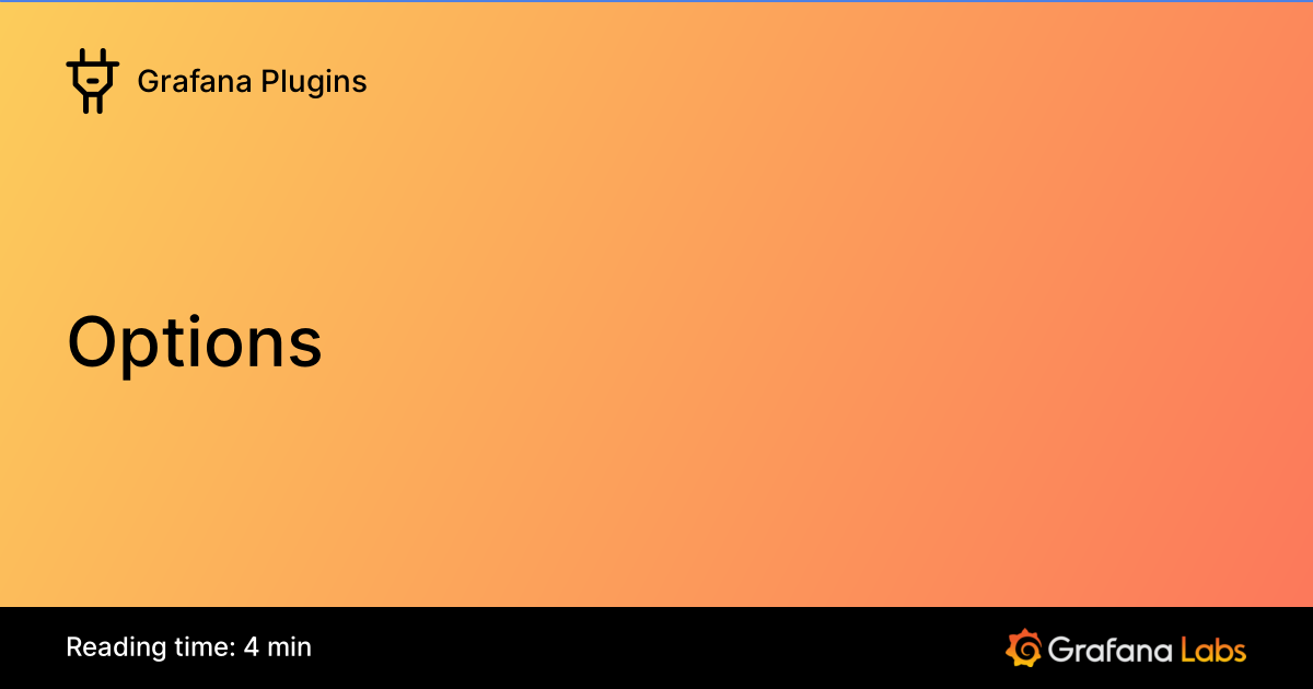 Options | Grafana Plugins documentation