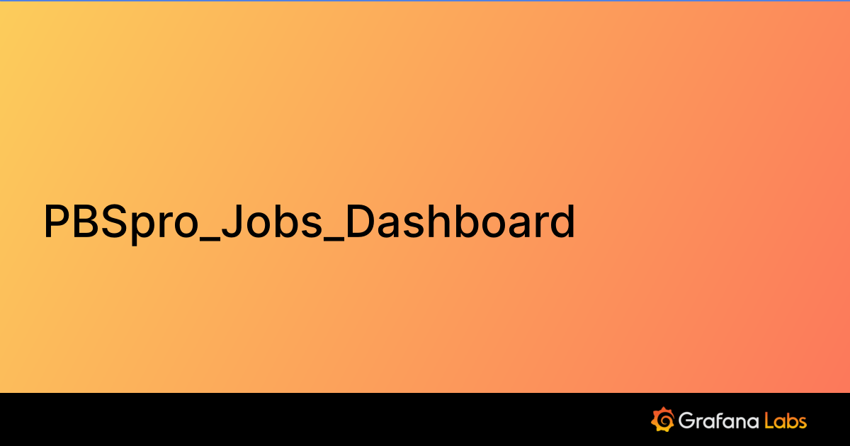PBSpro_Jobs_Dashboard Grafana Labs