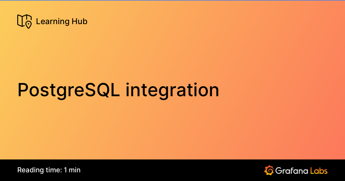PostgreSQL integration | Grafana Labs