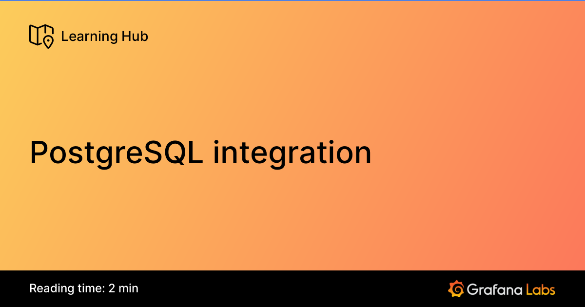 PostgreSQL integration | Grafana Labs