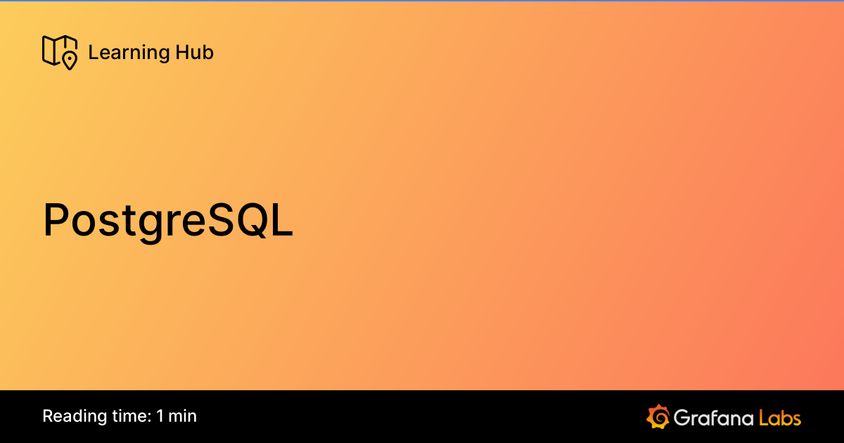 Postgresql Learning Map PostgreSQL | Grafana Labs