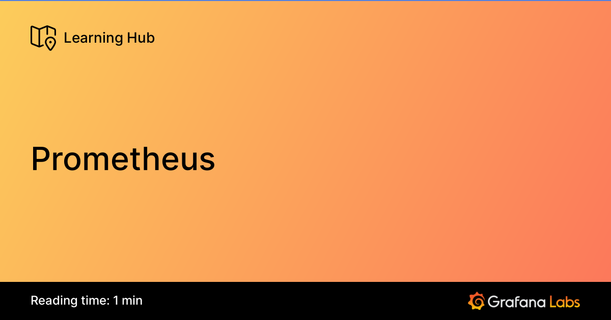 Prometheus | Grafana Labs
