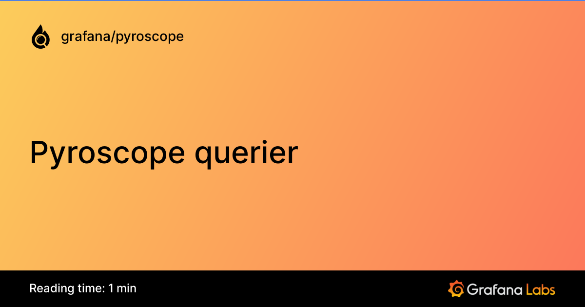 Pyroscope querier | Grafana Pyroscope documentation