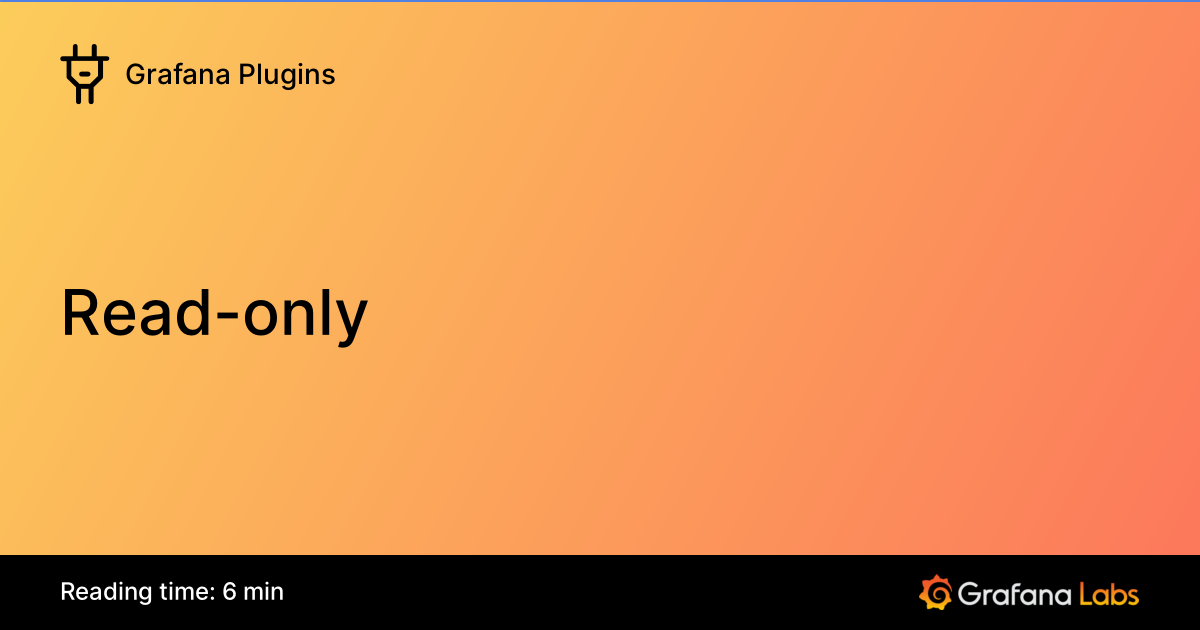 Read-only | Grafana Plugins documentation