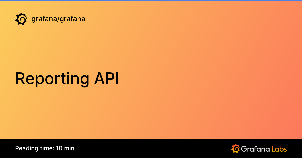 Reporting API | Grafana documentation