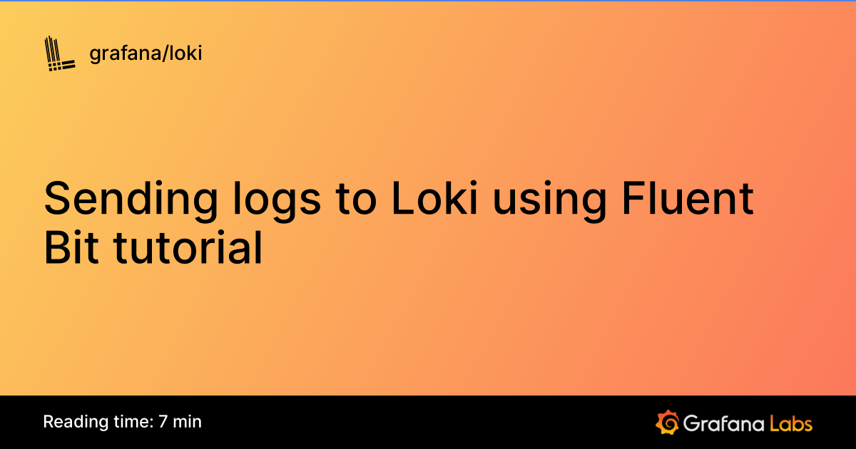 Sending logs to Loki using Fluent Bit tutorial | Grafana Loki documentation