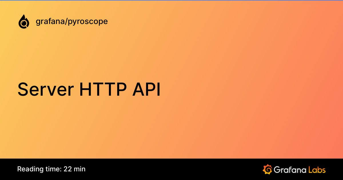 Server HTTP API | Grafana Pyroscope documentation
