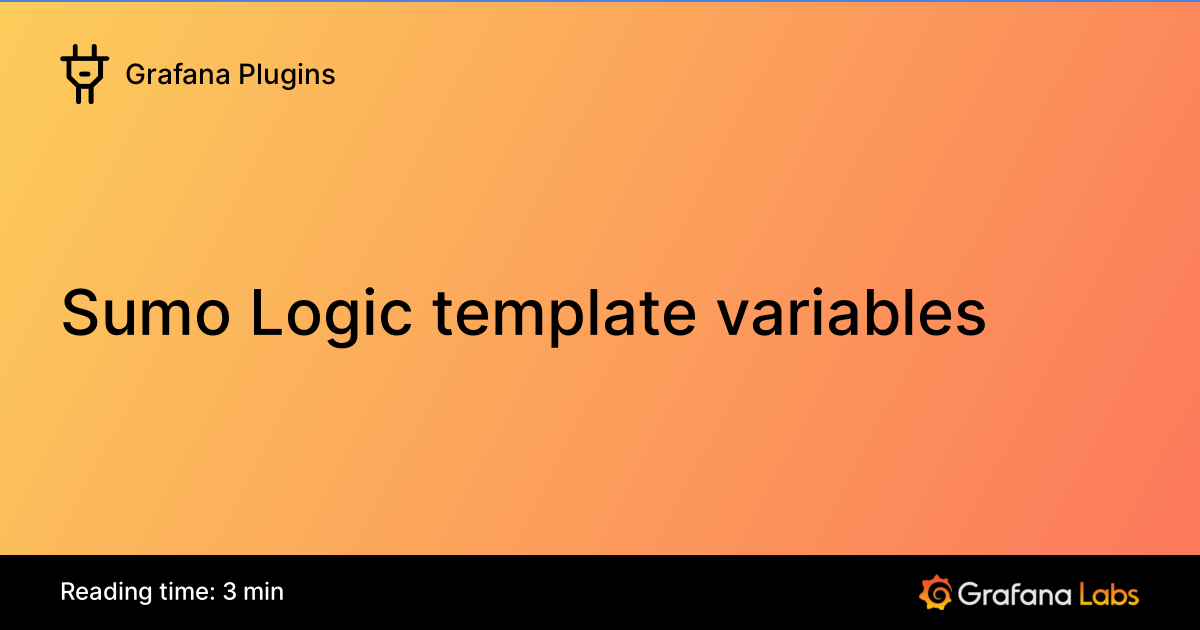 Sumo Logic template variables | Grafana Enterprise Plugins documentation