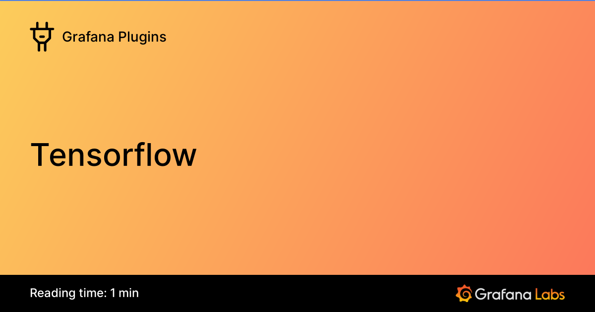 Tensorflow | Grafana Plugins documentation