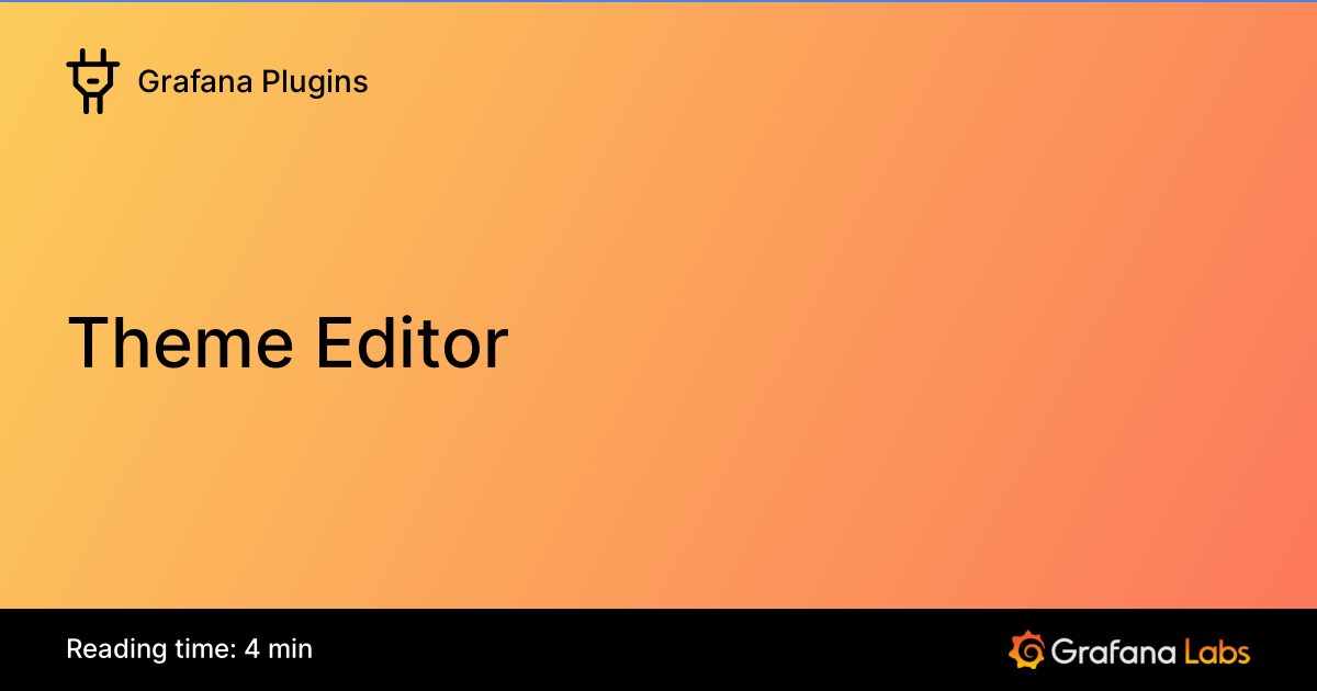 Theme Editor | Grafana Plugins documentation