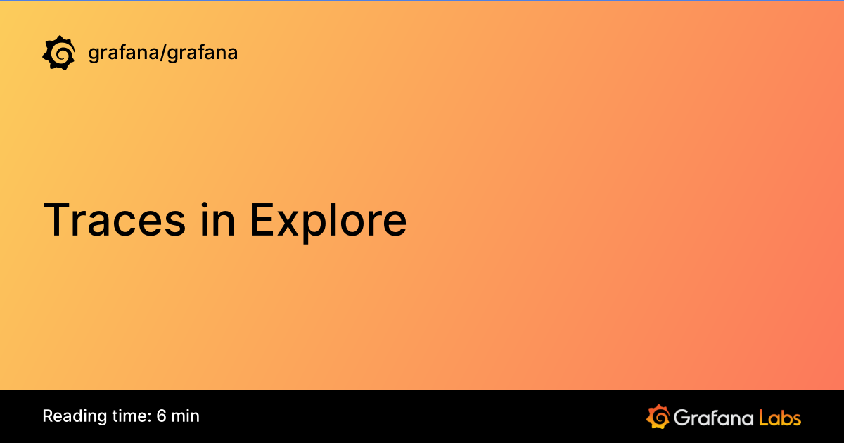 Traces in Explore | Grafana documentation