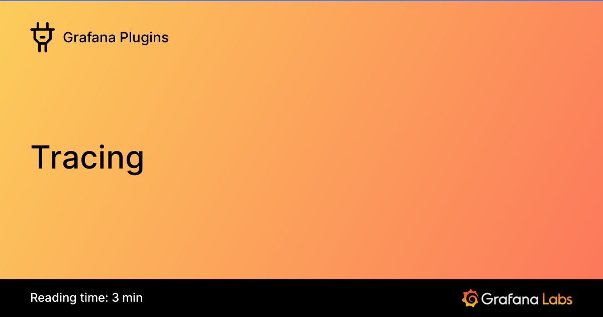 Tracing | Grafana Plugins documentation