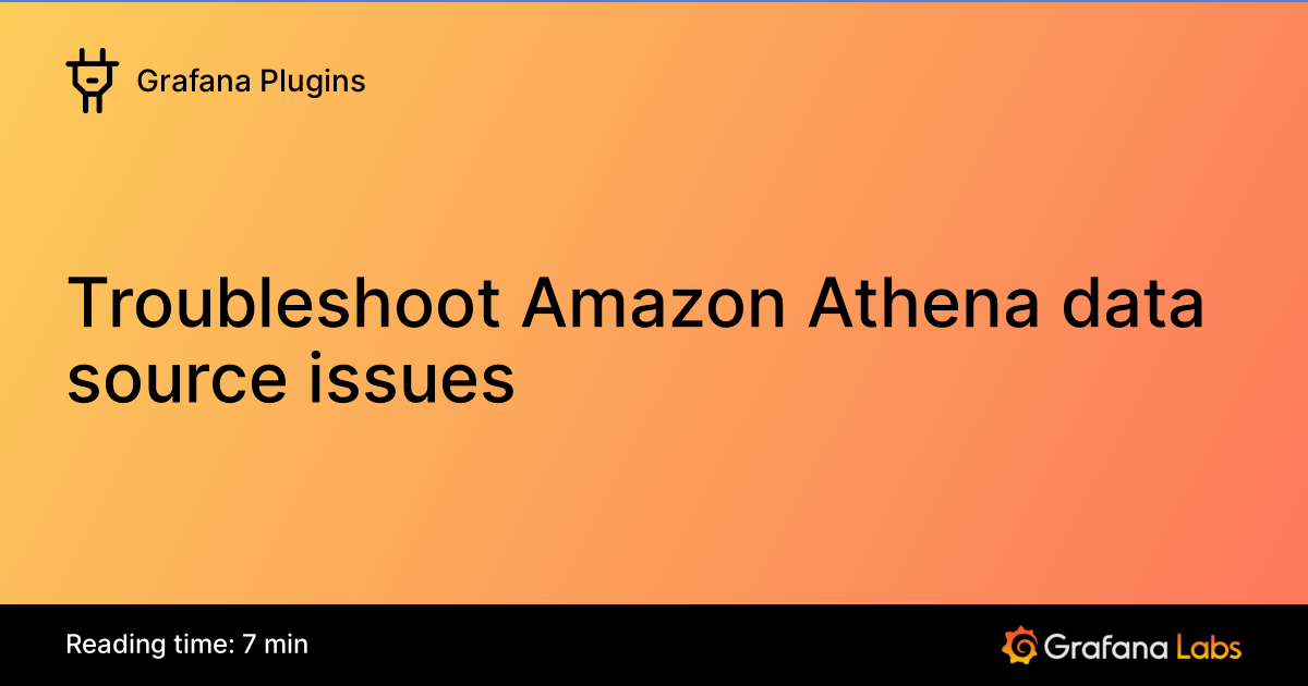 Troubleshoot Amazon Athena data source issues | Grafana Plugins ...