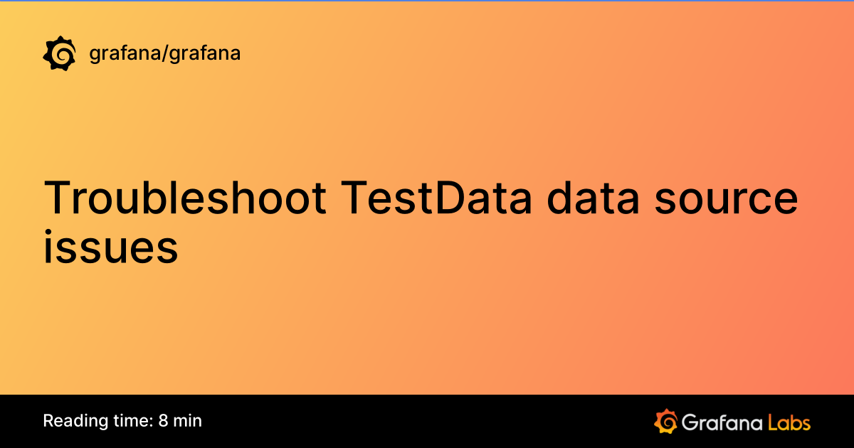Troubleshoot TestData data source issues | Grafana documentation