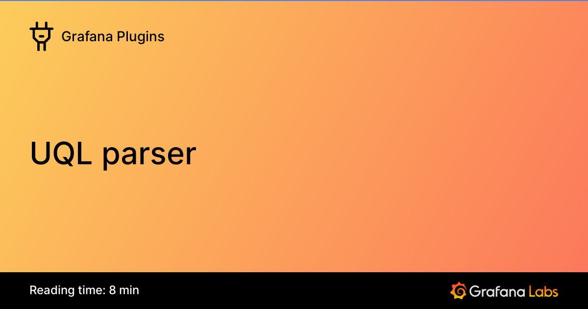 UQL parser | Grafana Plugins documentation