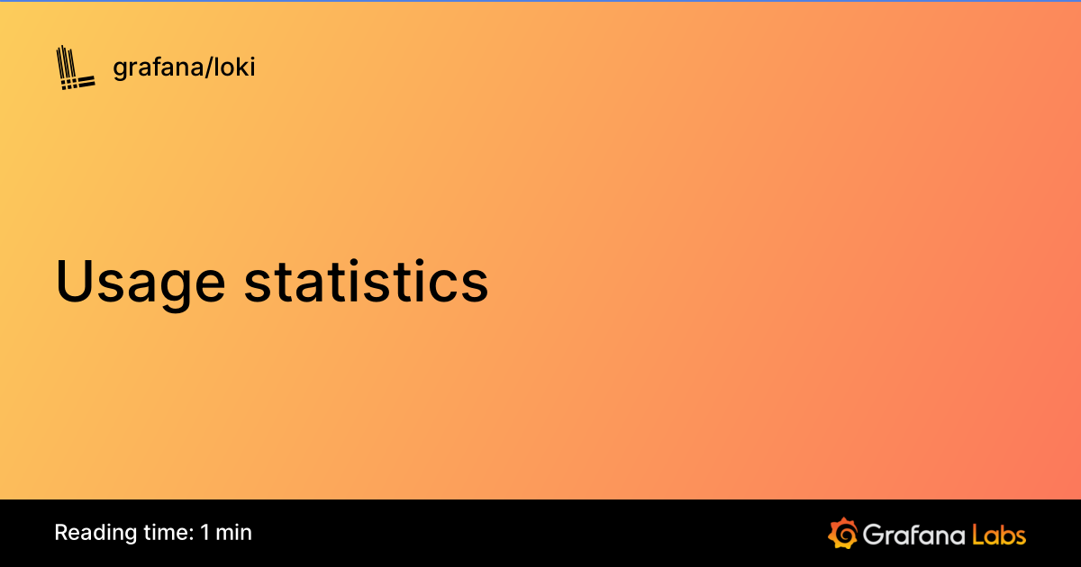 Usage statistics | Grafana Loki documentation