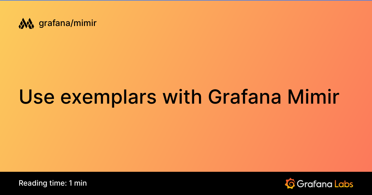Use exemplars with Grafana Mimir | Grafana Mimir documentation
