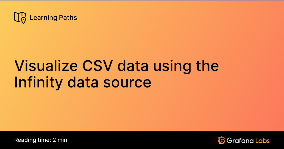 Visualize CSV data using the Infinity data source | Grafana Labs