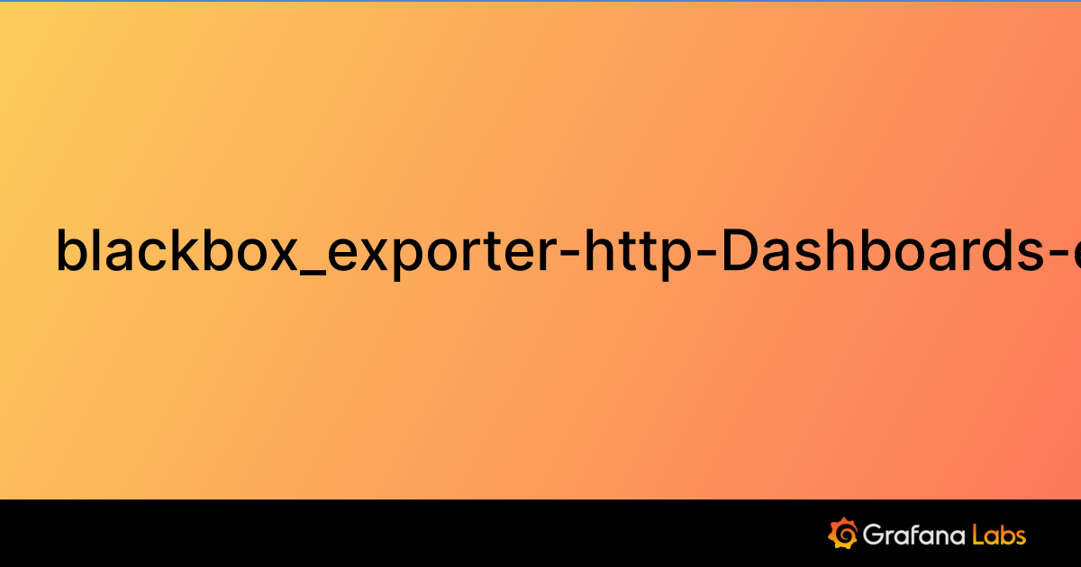 blackbox_exporterhttpDashboardsenglish Grafana Labs