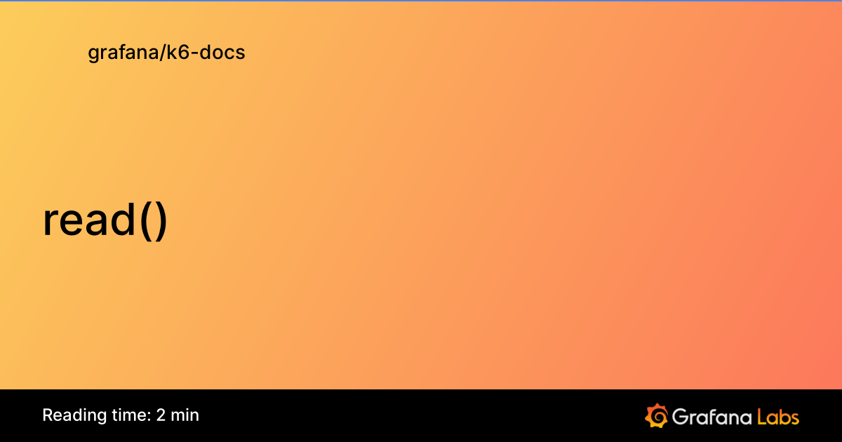 read() | Grafana k6 documentation