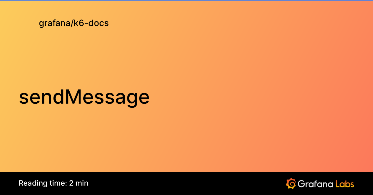 sendMessage | Grafana k6 documentation