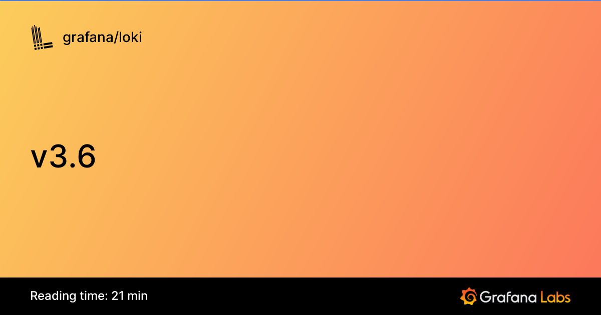 v3.6 | Grafana Loki documentation