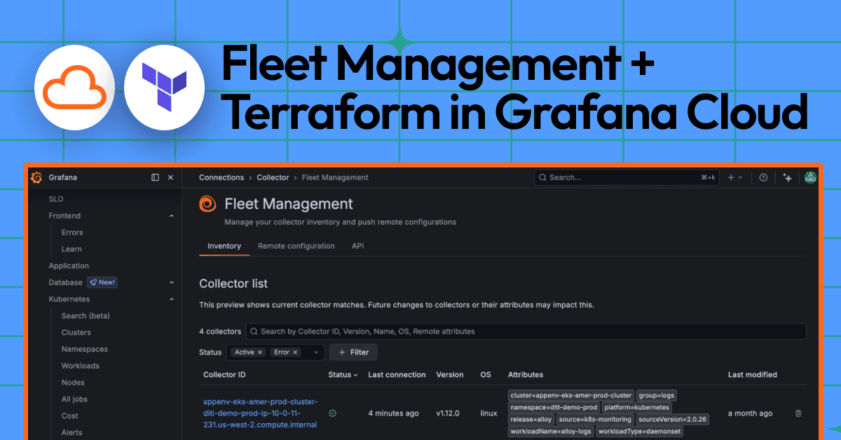 Fleet Management and Terraform: Use cases and best practices for managing collectors in Grafana Cloud