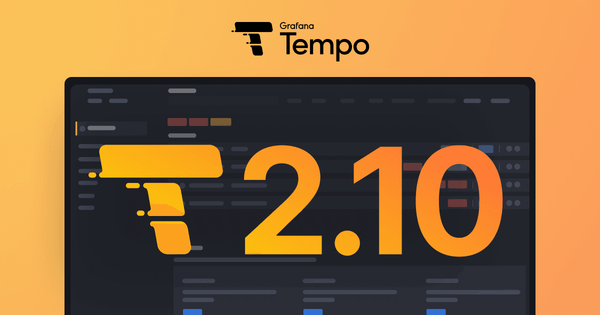 Tempo 2.10 release: new TraceQL features, LLM-optimized API responses, vParquet5, and more