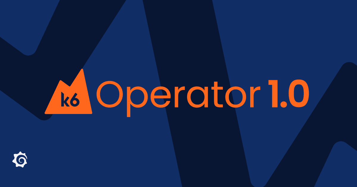 Distributed performance testing for Kubernetes environments: Grafana k6 Operator 1.0 is here