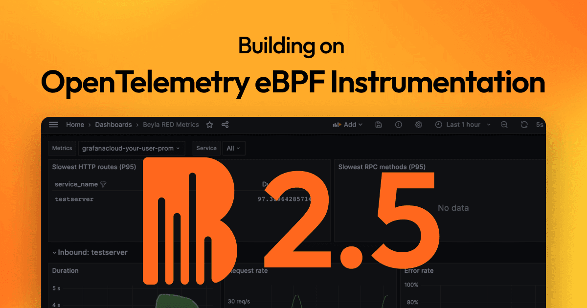 Building on the foundation of OpenTelemetry eBPF Instrumentation: what’s new in Grafana Beyla 2.5