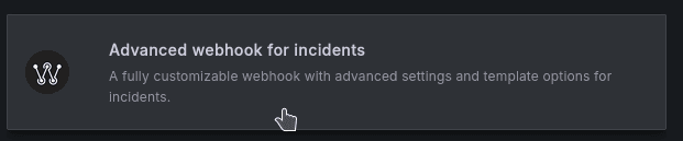 Dark interface showing "Advanced webhook for incidents" with a description about customizable settings and template options.