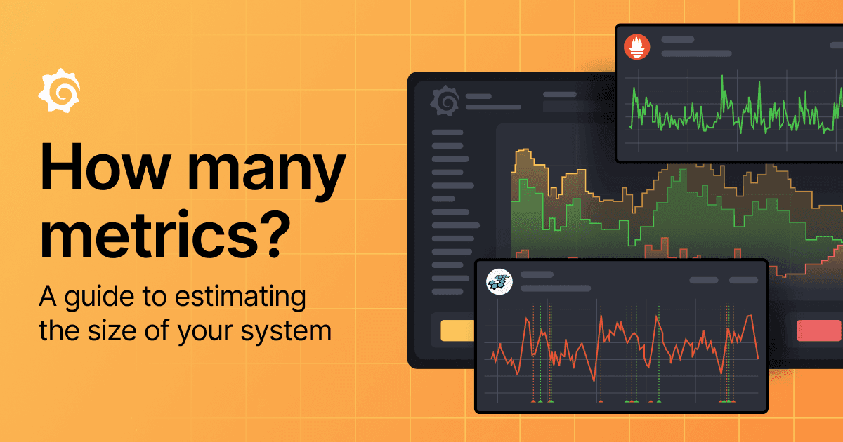 How many metrics? A guide to estimating the size of your system in Grafana Cloud