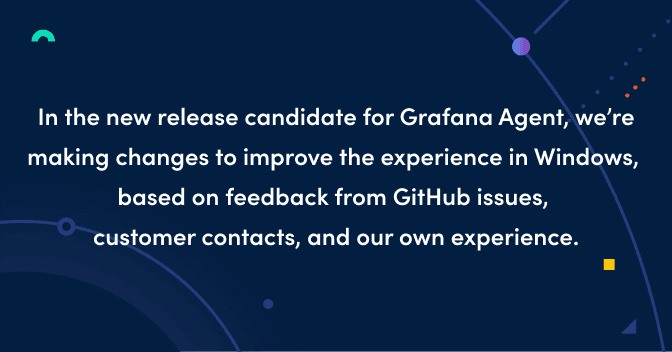 We’ve added first-class Windows support to Grafana Agent