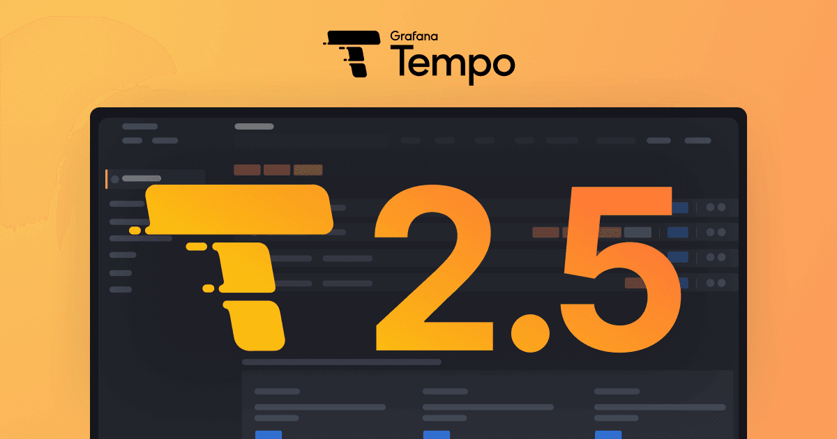 Grafana Tempo 2.5 release: vParquet4, streaming endpoints, and more metrics