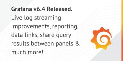 Grafana v6.4 Released