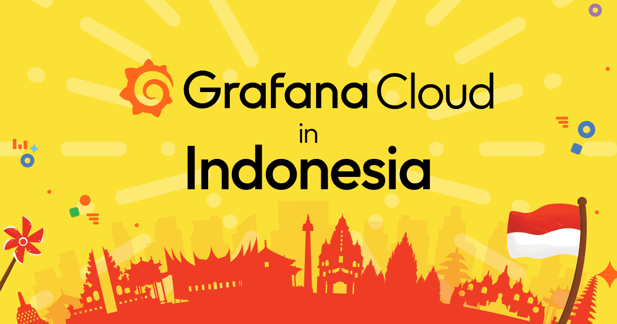 Grafana Cloud in Indonesia: Learn how we’re meeting users where they are with our latest region
