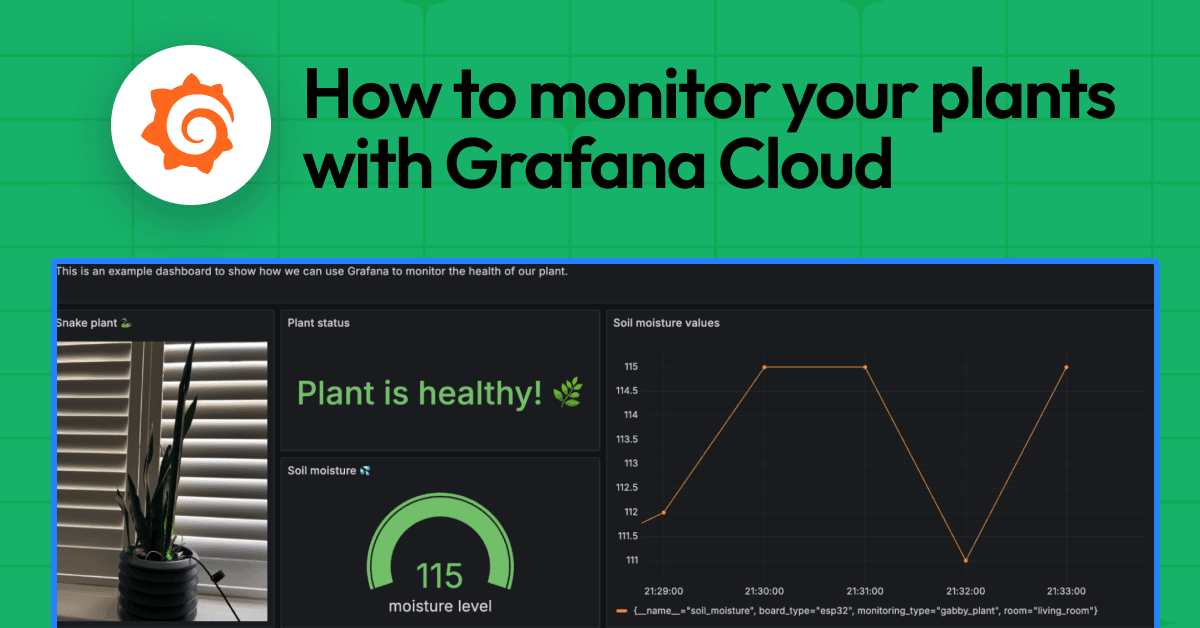 STEM in the garden: how to monitor plants with IoT sensors and Grafana Cloud