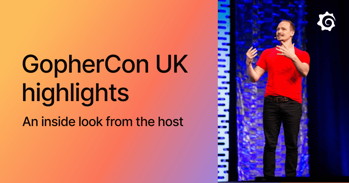 GopherCon UK highlights: An inside look from the host