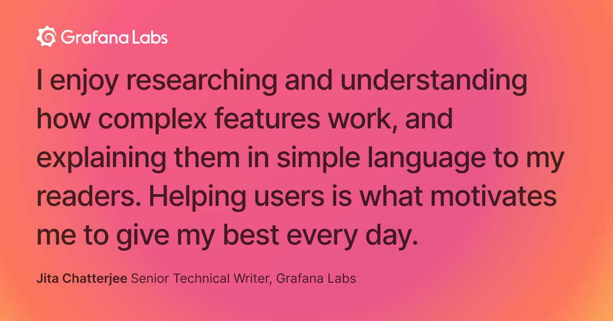 Meet the Grafana Labs team: Jita Chatterjee, a senior technical writer who improves open source documentation for Grafana