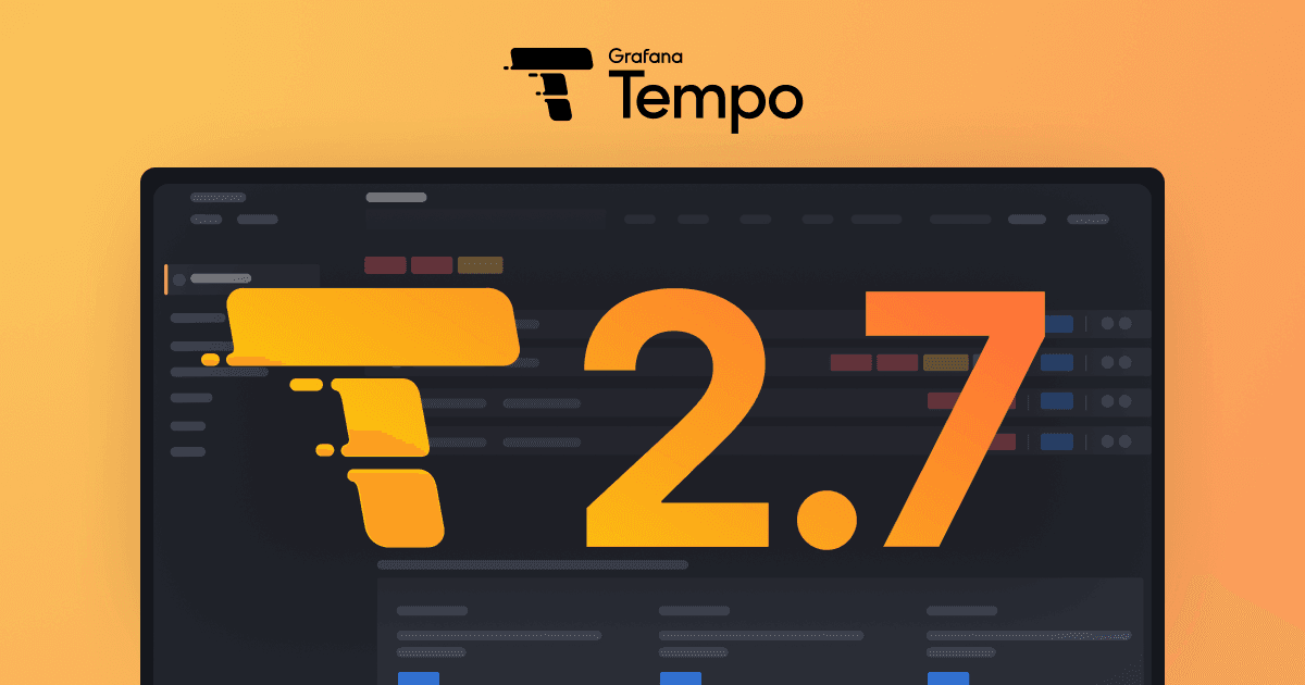 Grafana Tempo 2.7 release: new TraceQL metrics functions, operational improvements, and more!