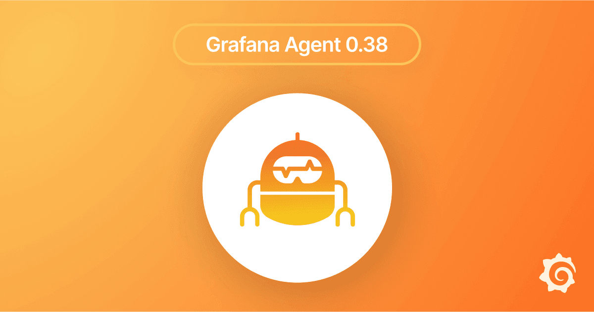 Grafana Agent v0.38 release: new OpenTelemetry components, configuration improvements, and more